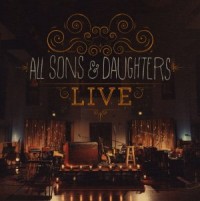 All Sons and Daughers Live