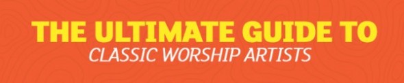 Ultimate Classic Worship Artists