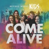 Bethel Kids - Come Alive