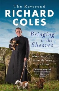 Bringing in the Sheaves by Richard Coles