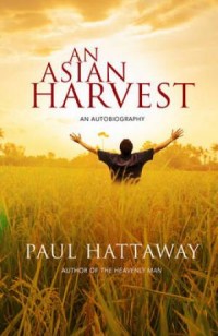 An Asian Harvest By Paul Hattaway