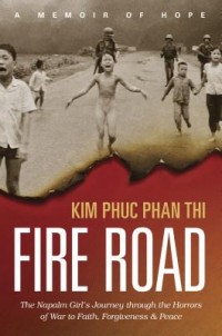 Fire Road by Kim Phuc Phan Thi