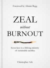 Zeal Without Burnout by Christopher Ash
