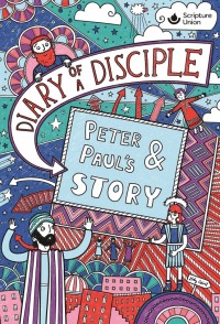 Diary of a Disciple: Peter and Paul's Story