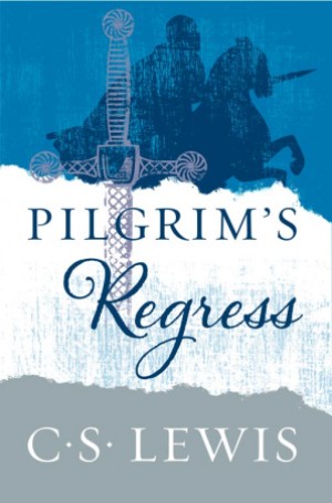 The Pilgrim's Regress by C. S. Lewis 
