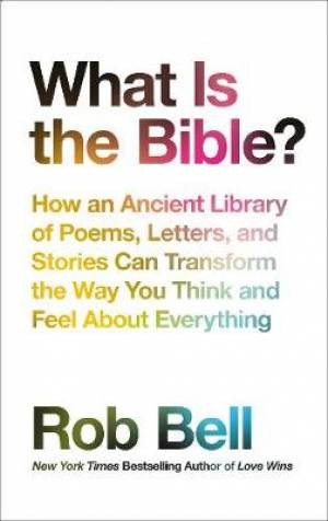 What is the Bible? by Rob Bell