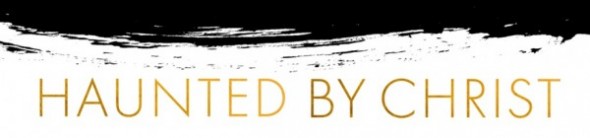 Haunted By Christ Review