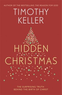 Hidden Christmas by Timothy Keller 