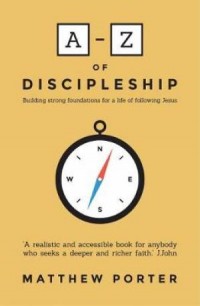 A-Z of Discipleship, Matthew Porter