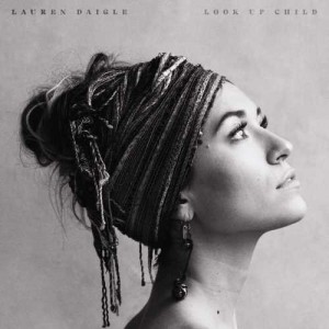 Look Up Child, lauren daigle