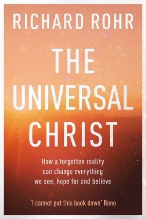 The Universal Christ by Richard Rohr