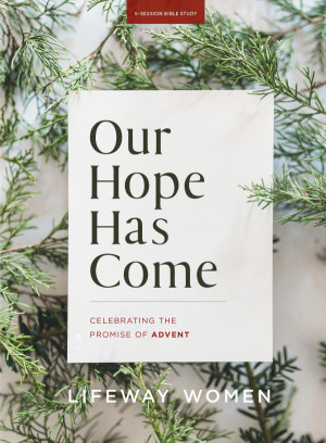 Our Hope Has Come Lifeway Women Advent Guide