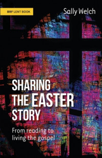 Sharing the Story of Easter by Sally Welch