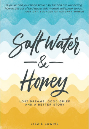 Salt Water and Honey, Lizzie Lowrie