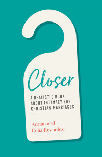 Closer by Adrian Reynolds & Celia Reynolds