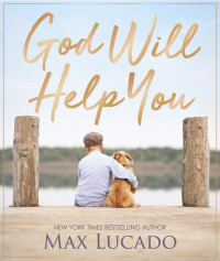 God Will Help You by Max Lucado