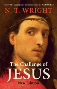 The Challenge of Jesus book by N. T. Wright