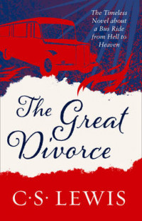 The Great Divorce by C. S. Lewis