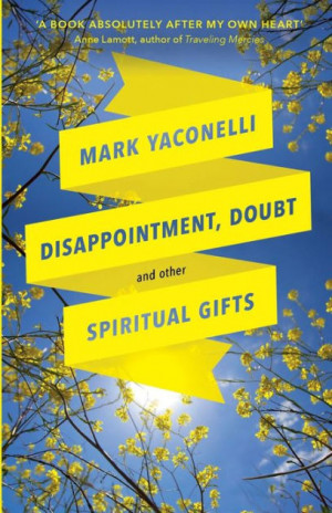 Disappointment, Doubt & Other Spiritual Gifts