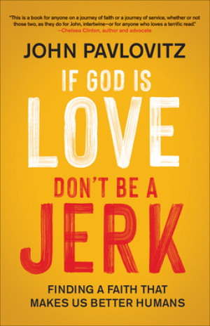 If God Is Love, Don't Be a Jerk 