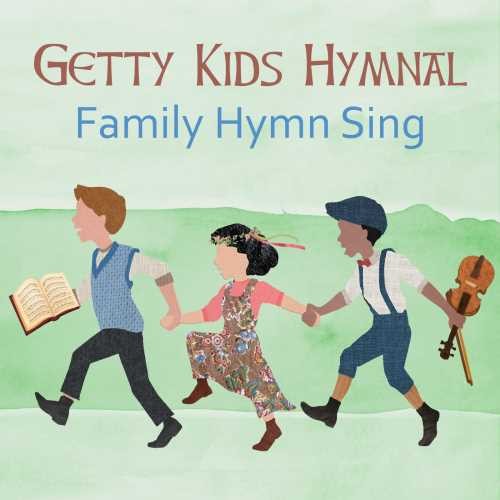 Getty Kids Hymnal: Family Hymn Sing