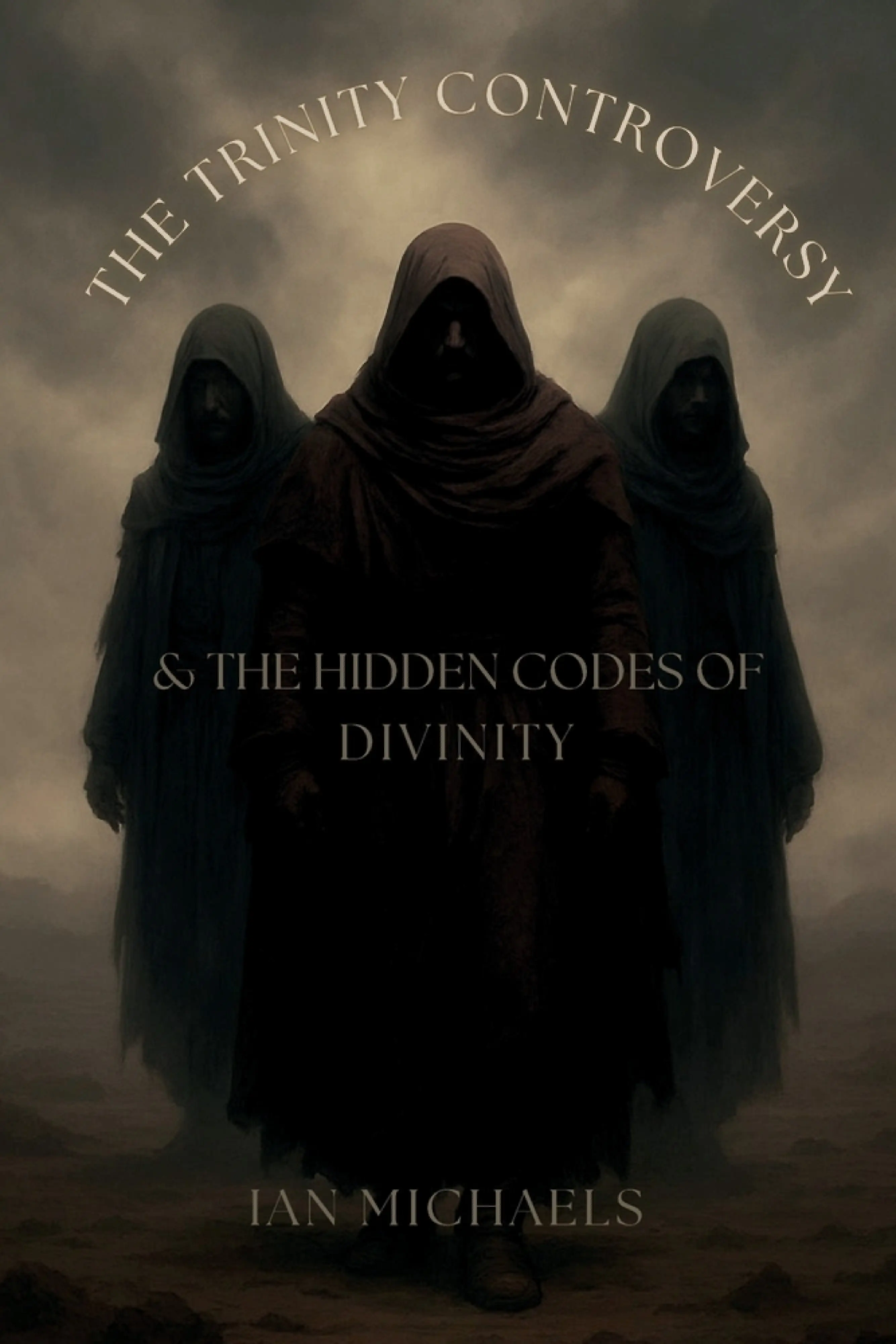 The Trinity Controversy & The Hidden Codes of Divinity: Free Delivery ...