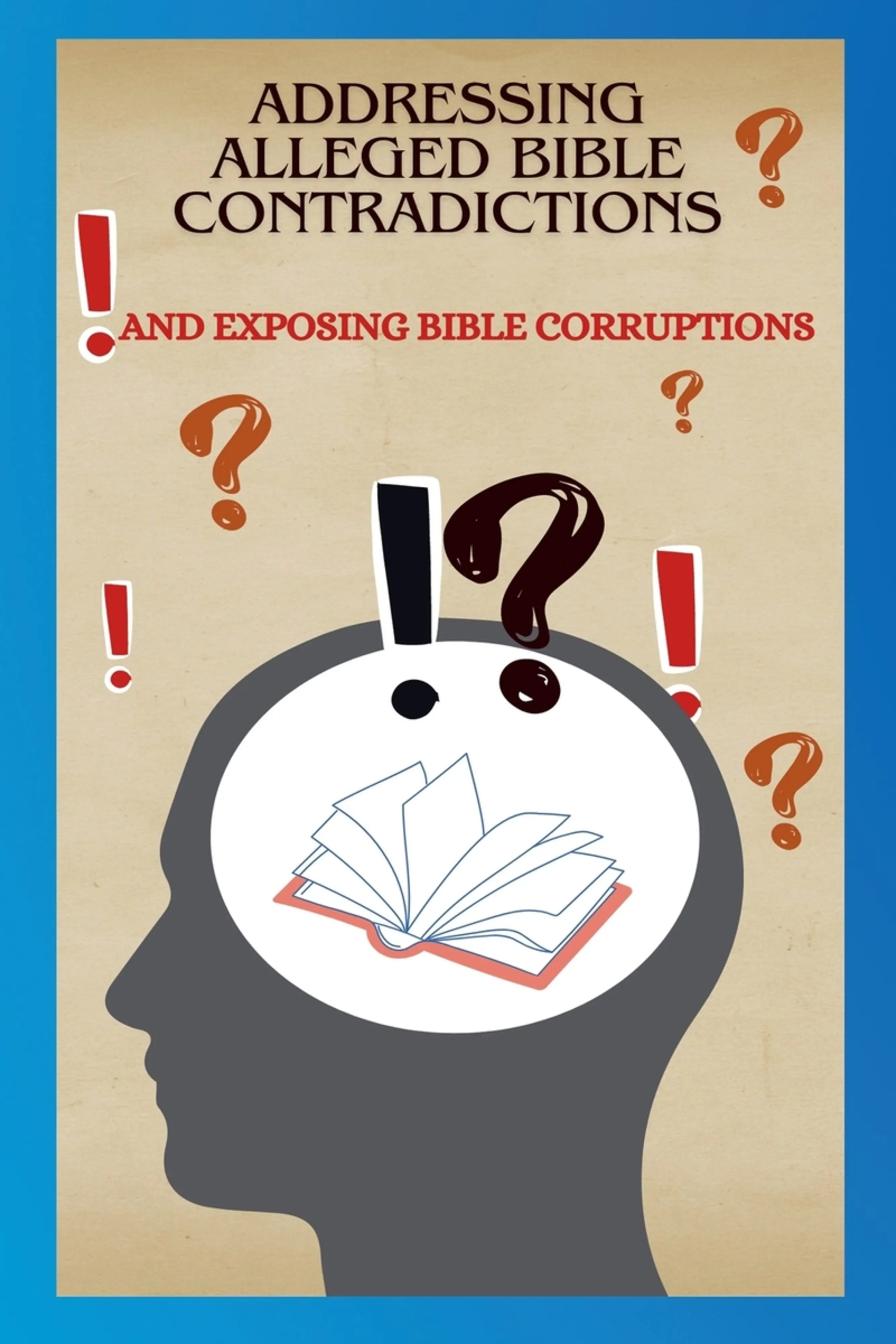 Addressing Alleged Bible Contradictions And Exposing Bible Corruptions ...