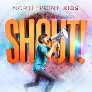 North Point Kids: Shout