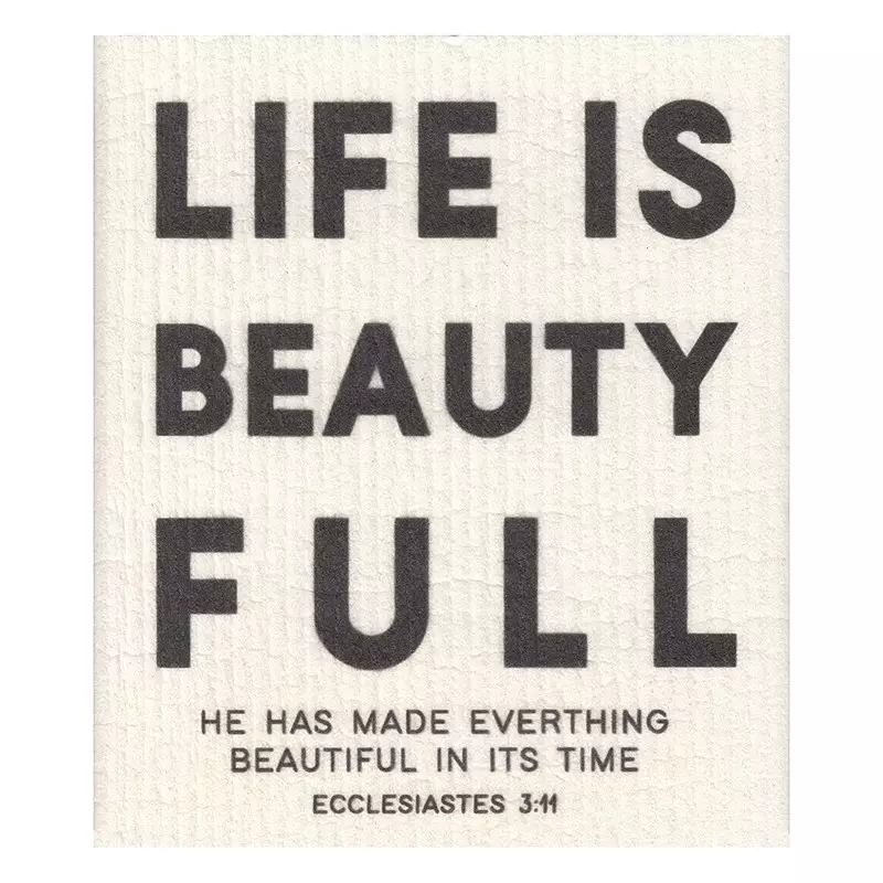 Organic Dishcloth-Life Is Beauty Full (7.75" x 7")