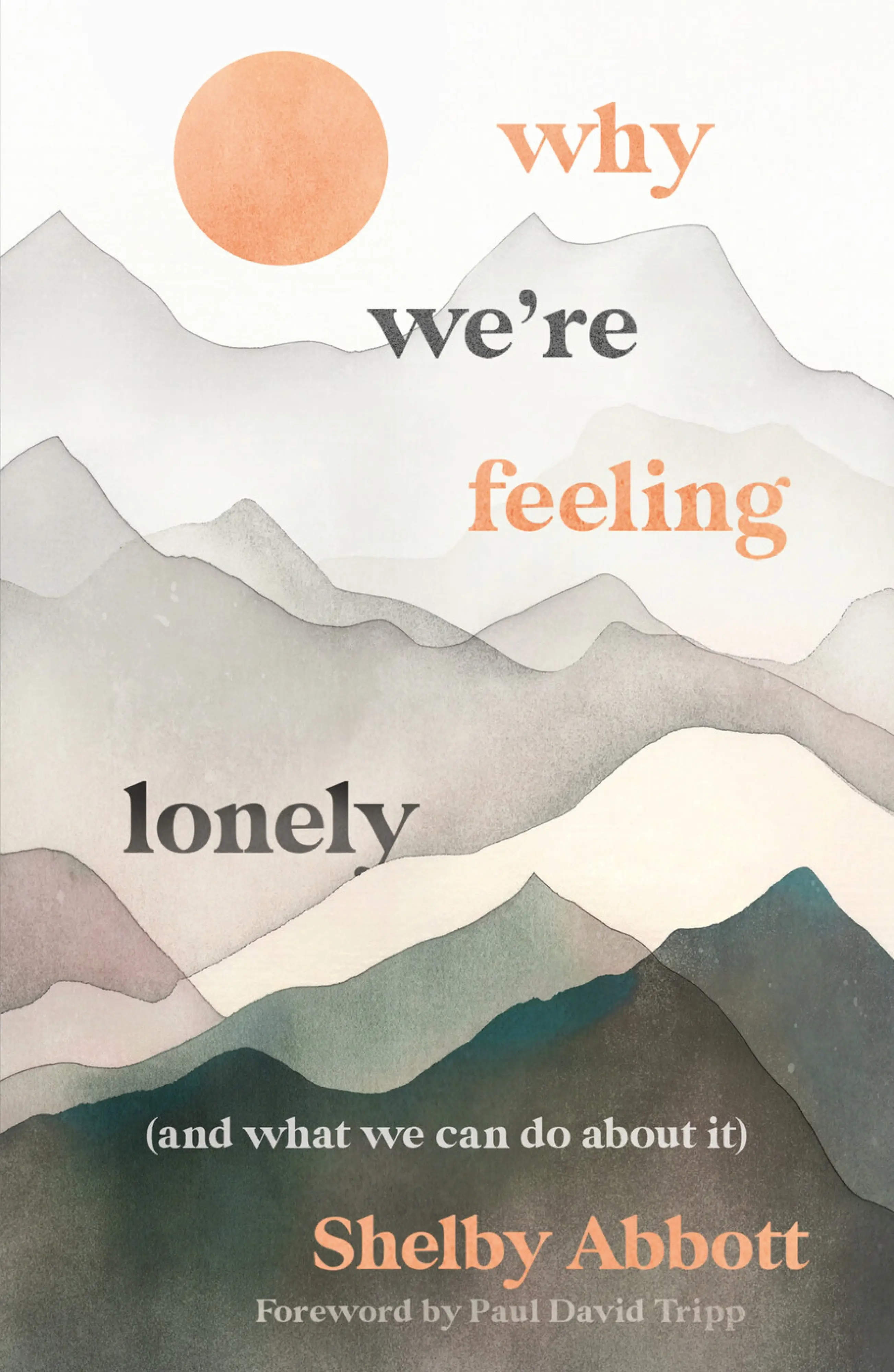Why We’re Feeling Lonely (and What We Can Do About It): Free Delivery ...