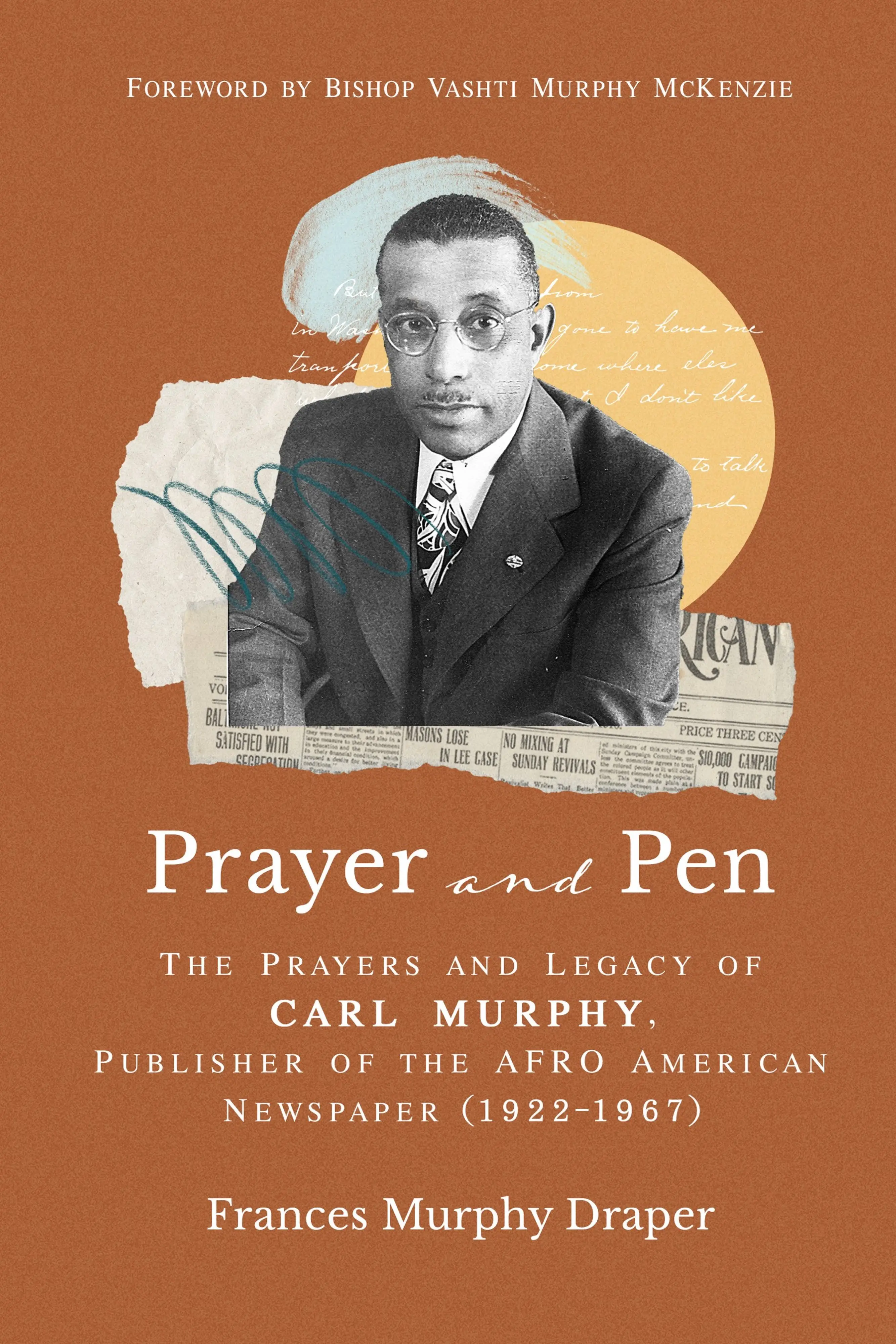 Prayer and Pen: The Prayers and Legacy of Carl Murphy, Publisher of the ...