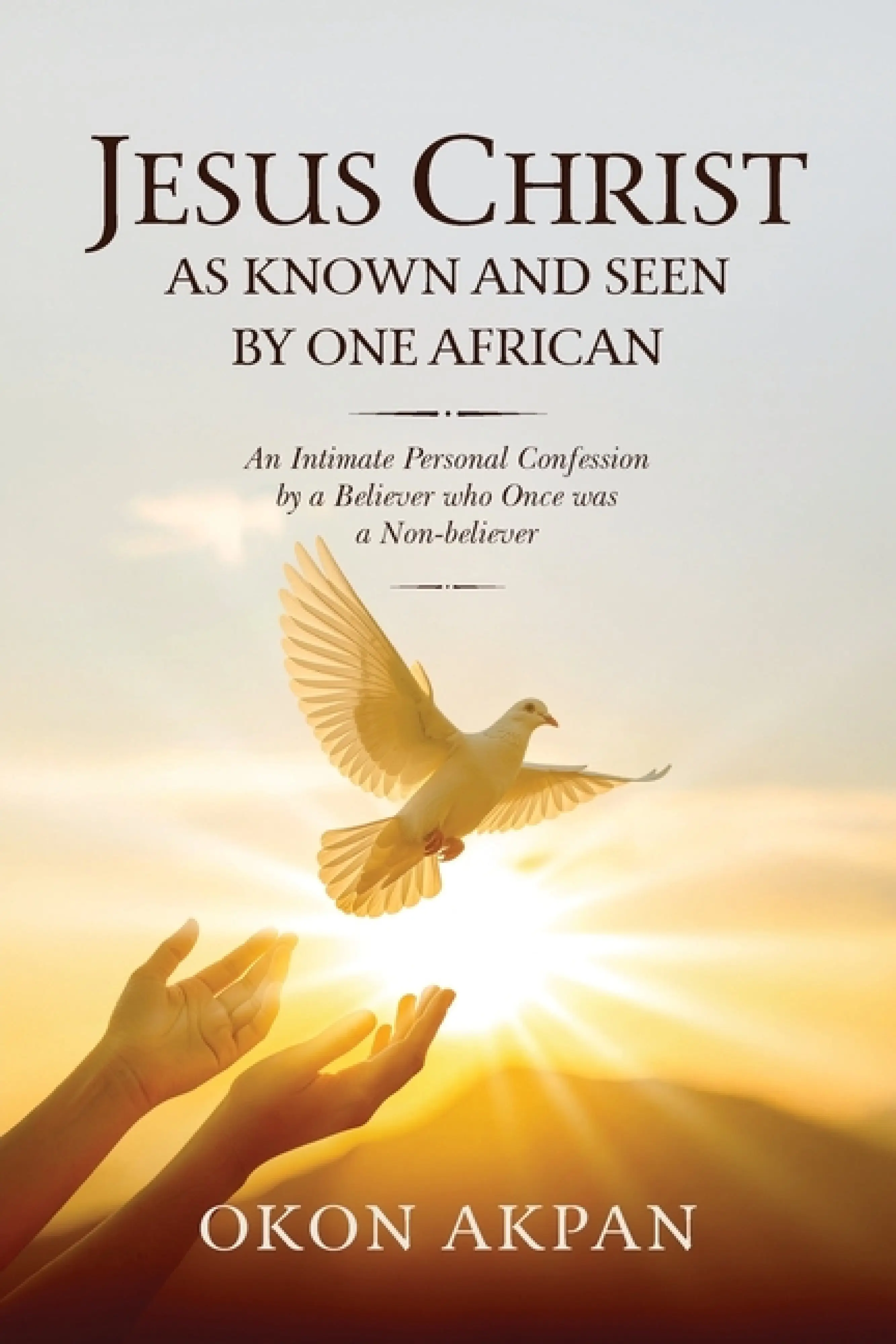 Jesus Christ as Known and Seen by One African: Free Delivery at Eden.co.uk