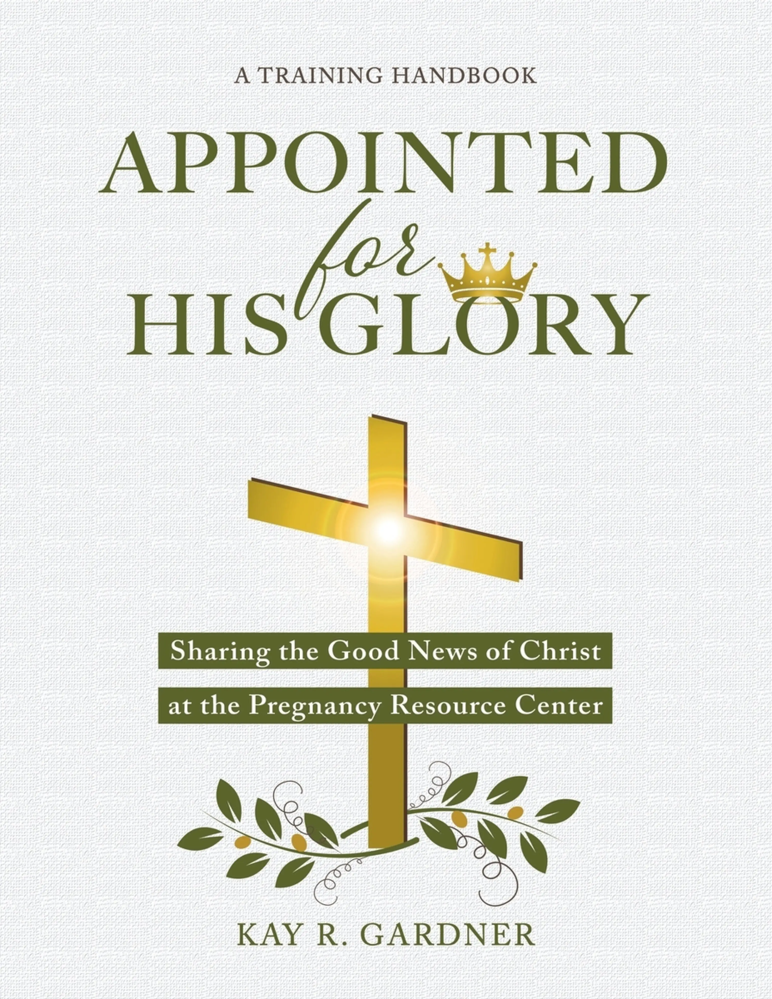 Appointed for His Glory: Sharing the Good News of Christ at the ...