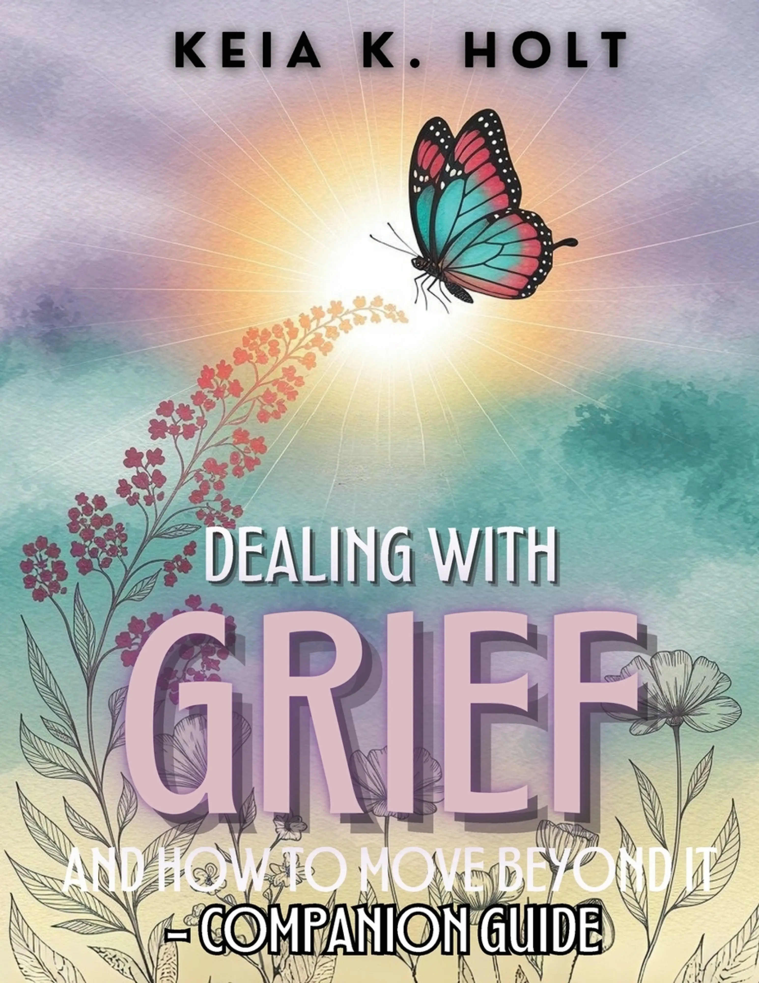 Dealing with Grief and How to Move Beyond It - Companion Guide: Free ...