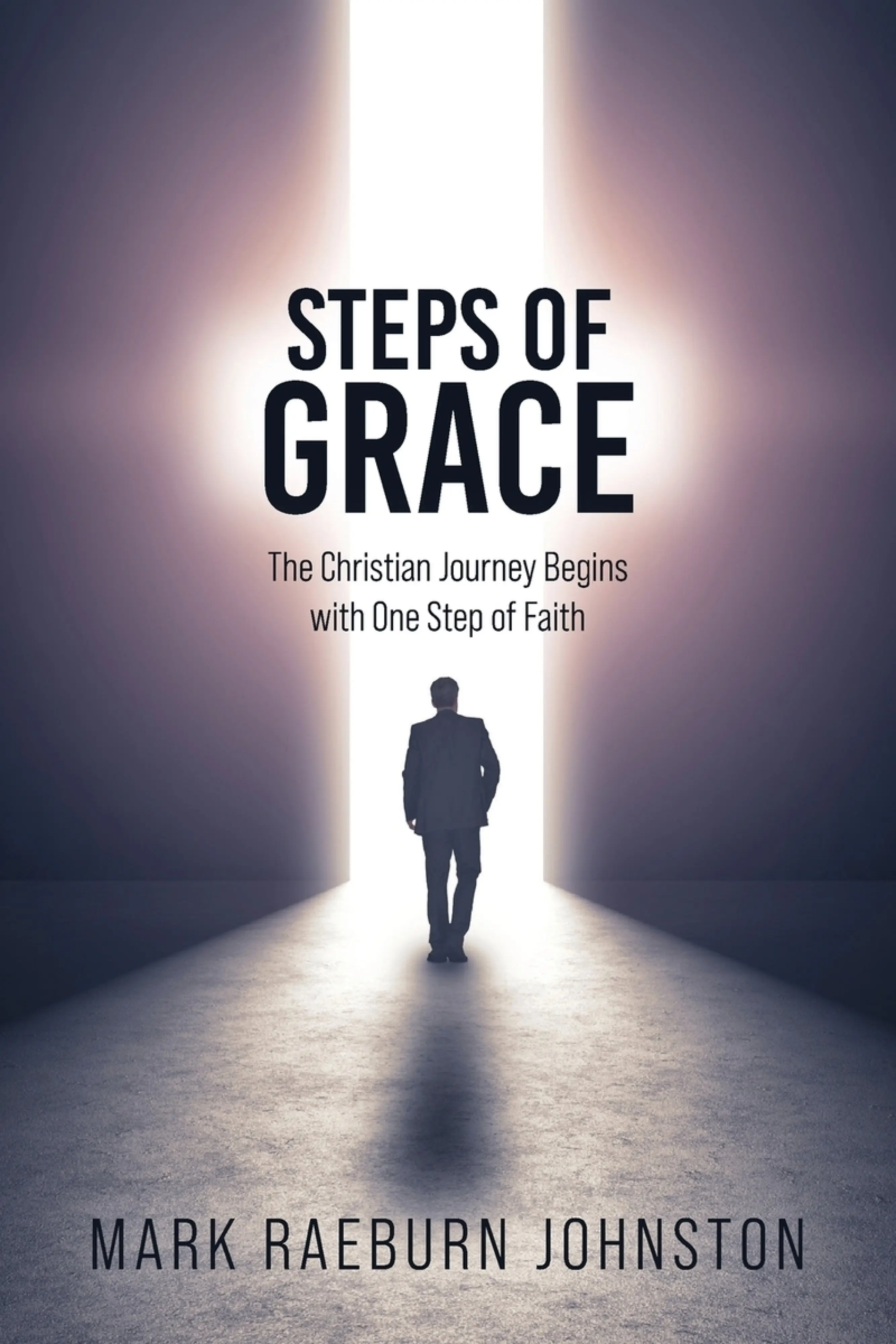 Religious Step Out Steps of Grace: The Christian Journey Begins with One Step of Faith ...