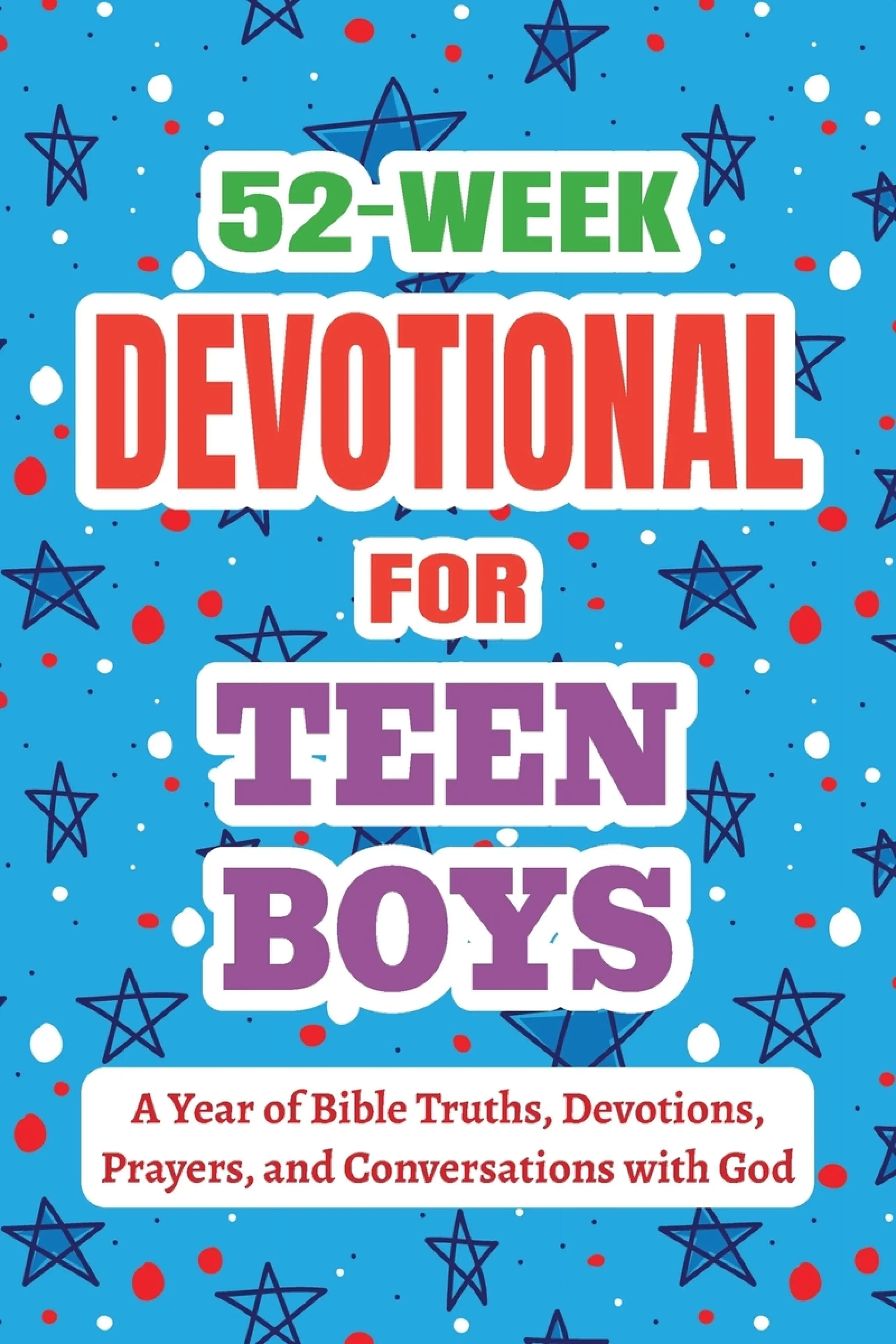 52-Week Devotional for Teen Boys - A Year of Bible Truths, Devotions ...