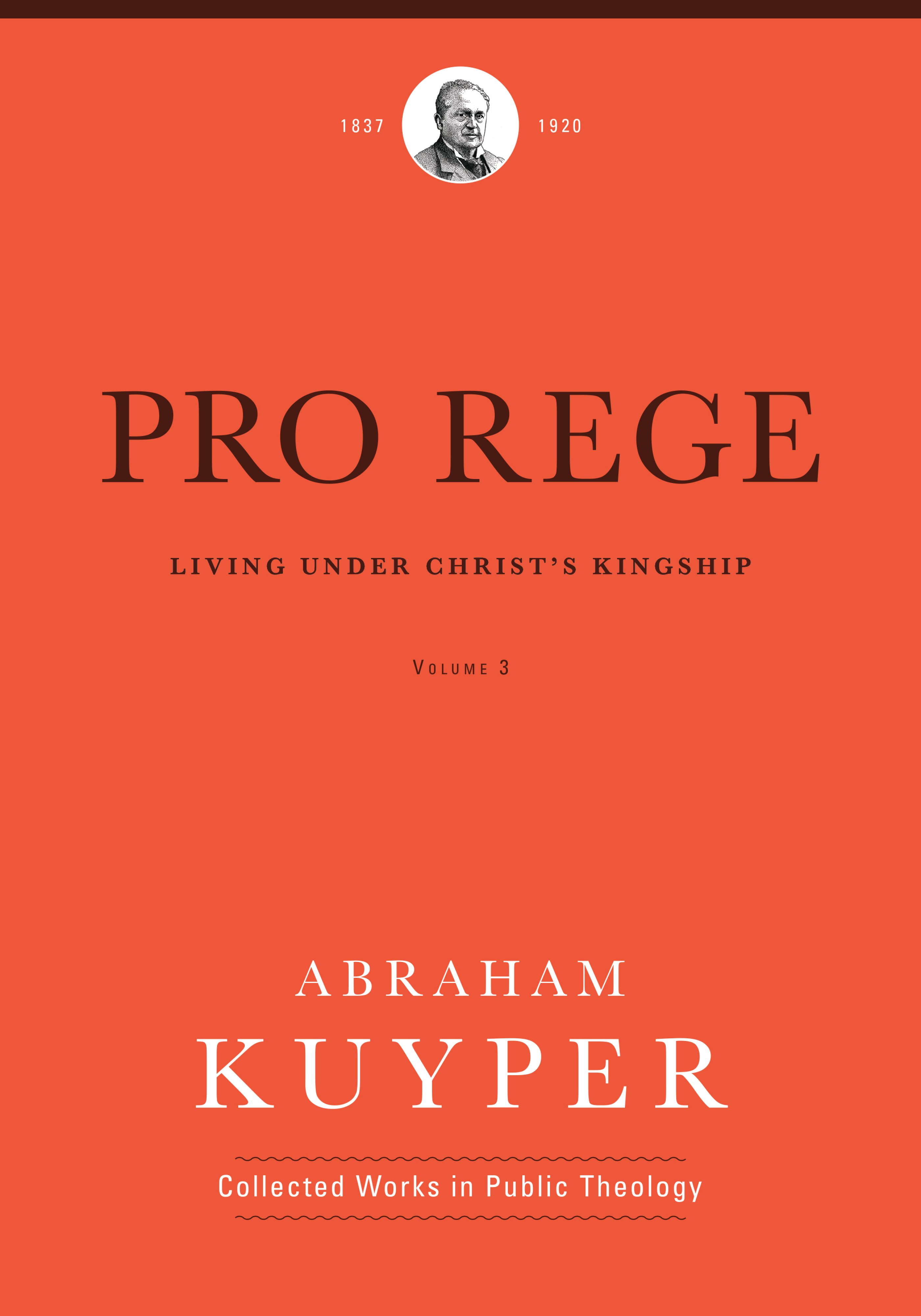 Pro Rege (Volume 3) (Abraham Kuyper Collected Works in Public Theology)