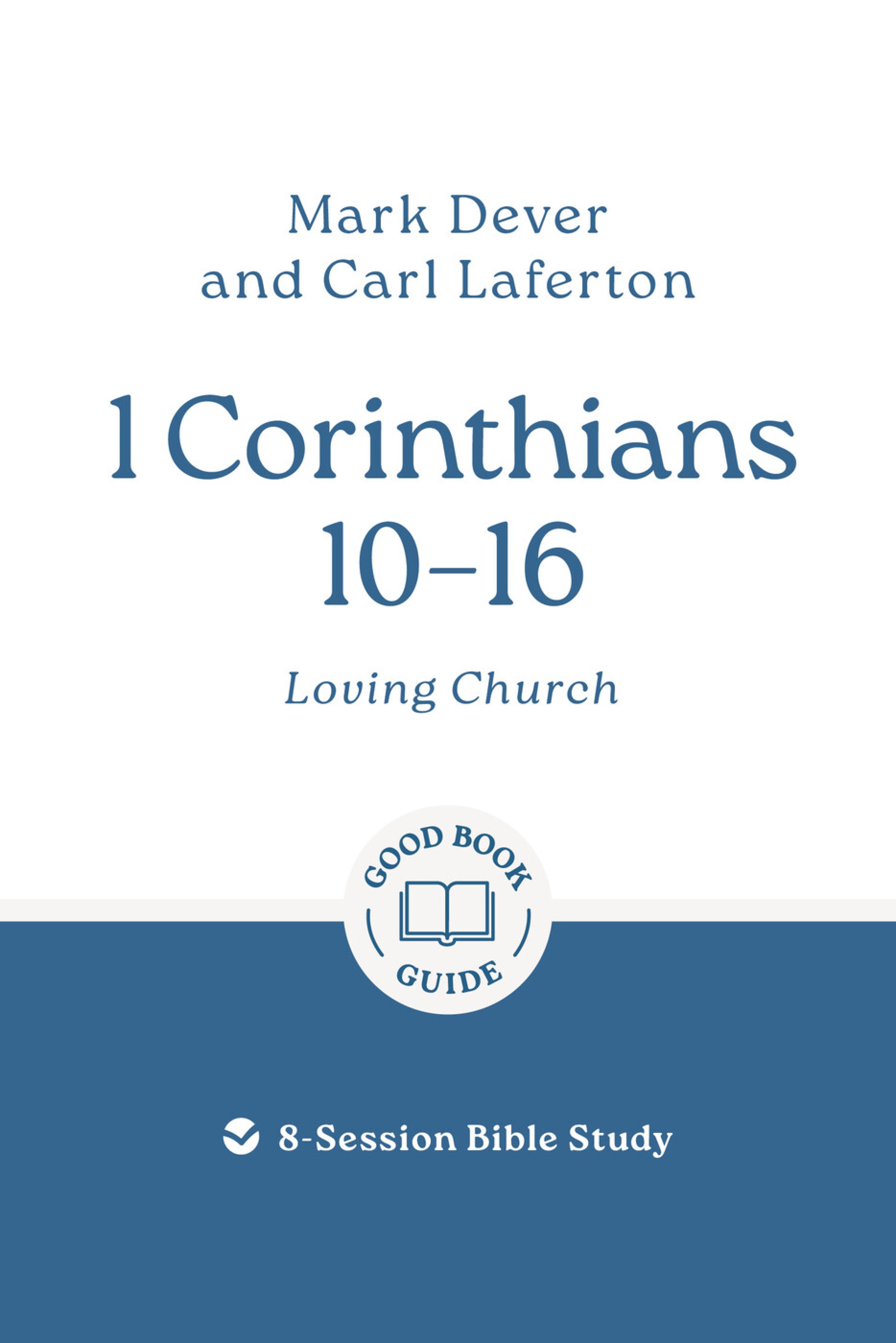 1 Corinthians 10-16: Loving church
