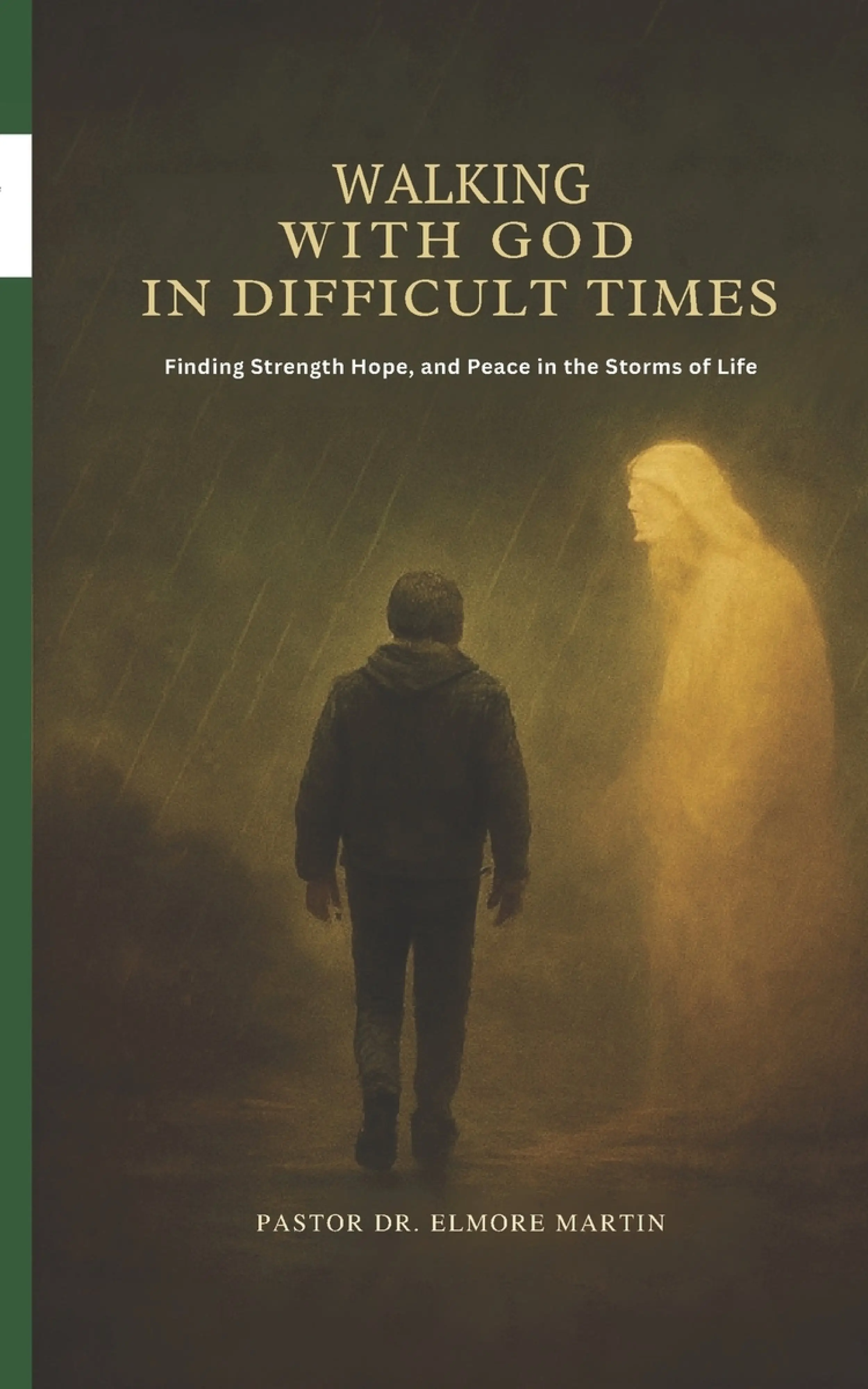 Walking With God In Difficult Times: Finding Strength Hope and Peace in ...