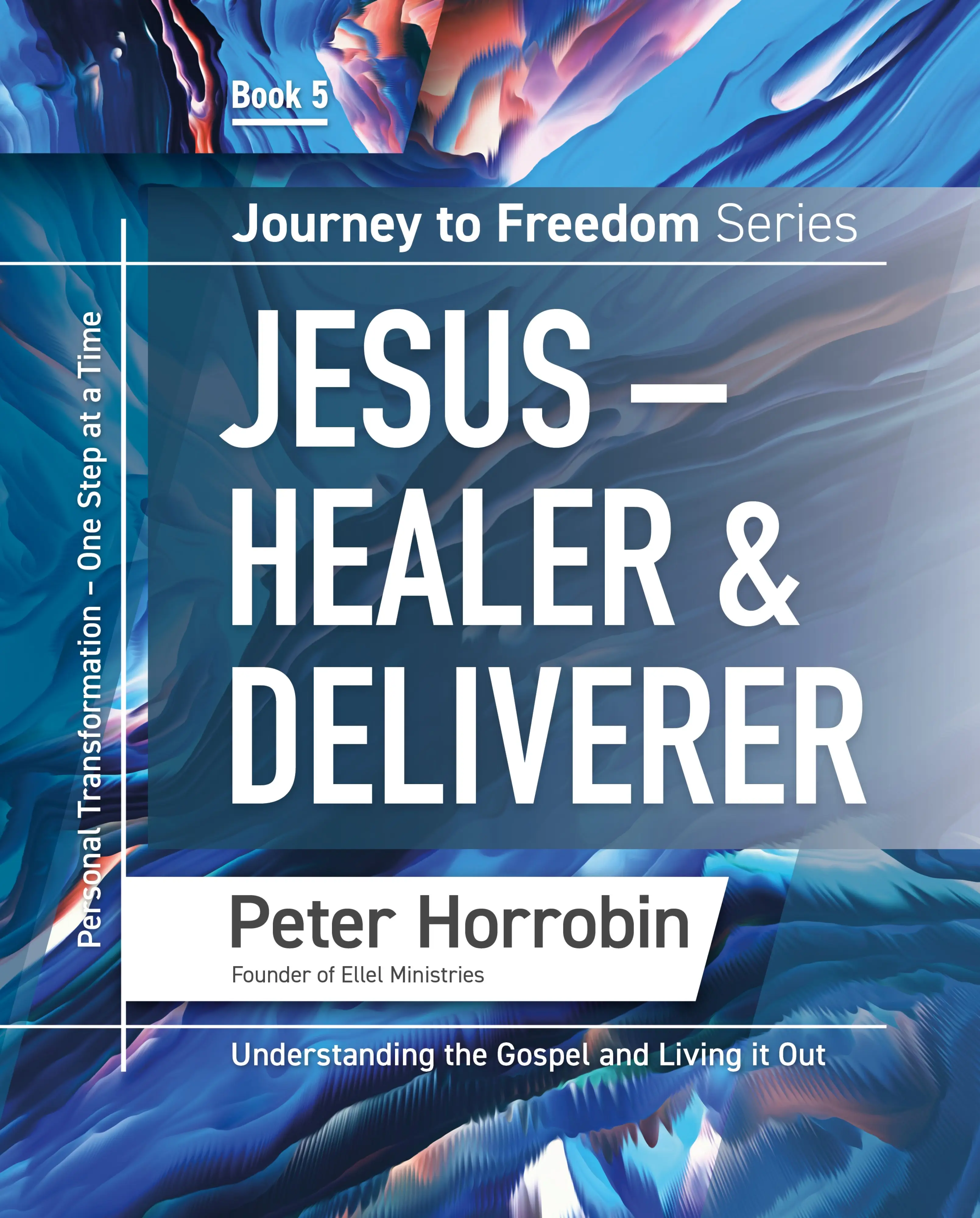 Journey to Freedom: Jesus - Healer and Deliverer, Book 5: Free Delivery ...