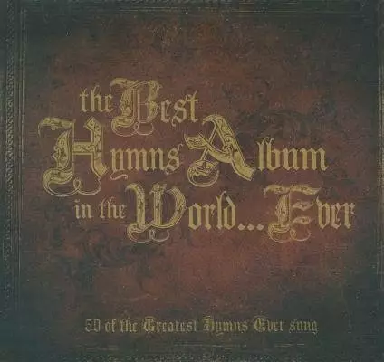 The Best Hymns Album In The World Ever 3CD