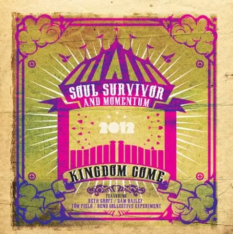 Kingdom Come Soul Survivor Live 2012