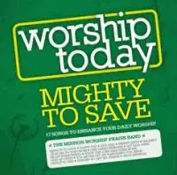 Worship Today: Mighty To Save
