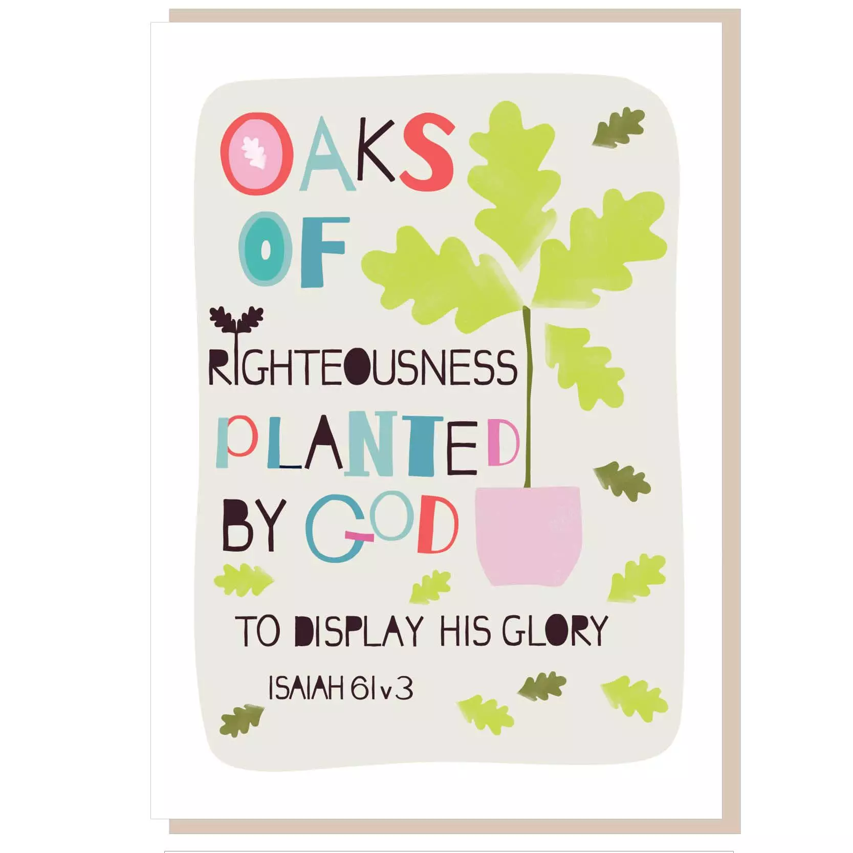 Oaks of righteousness Greetings Card