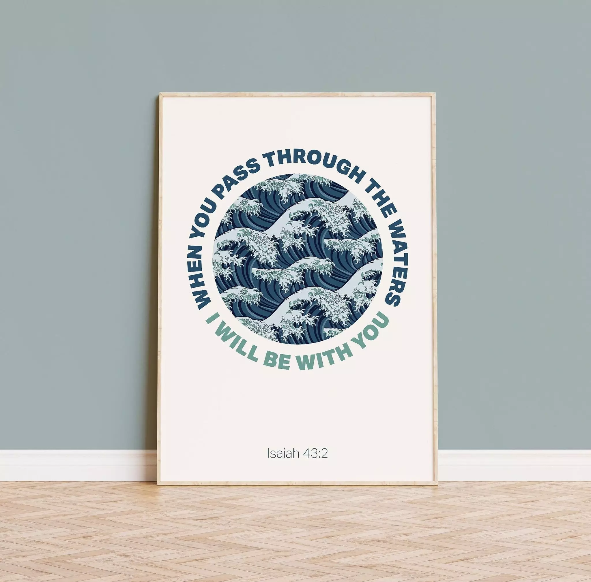 Isaiah 43 v 2 When You Pass Through the Waters A4 Poster