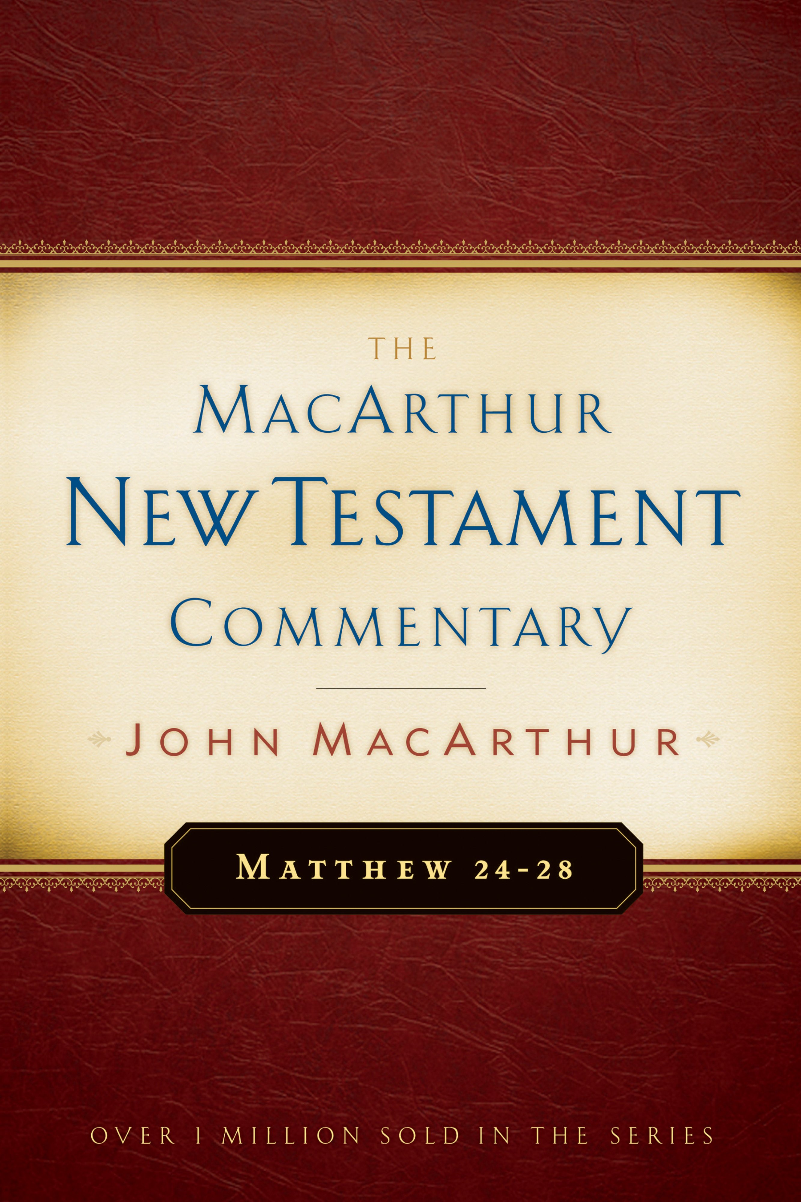 Matthew 24-28 MacArthur New Testament Commentary