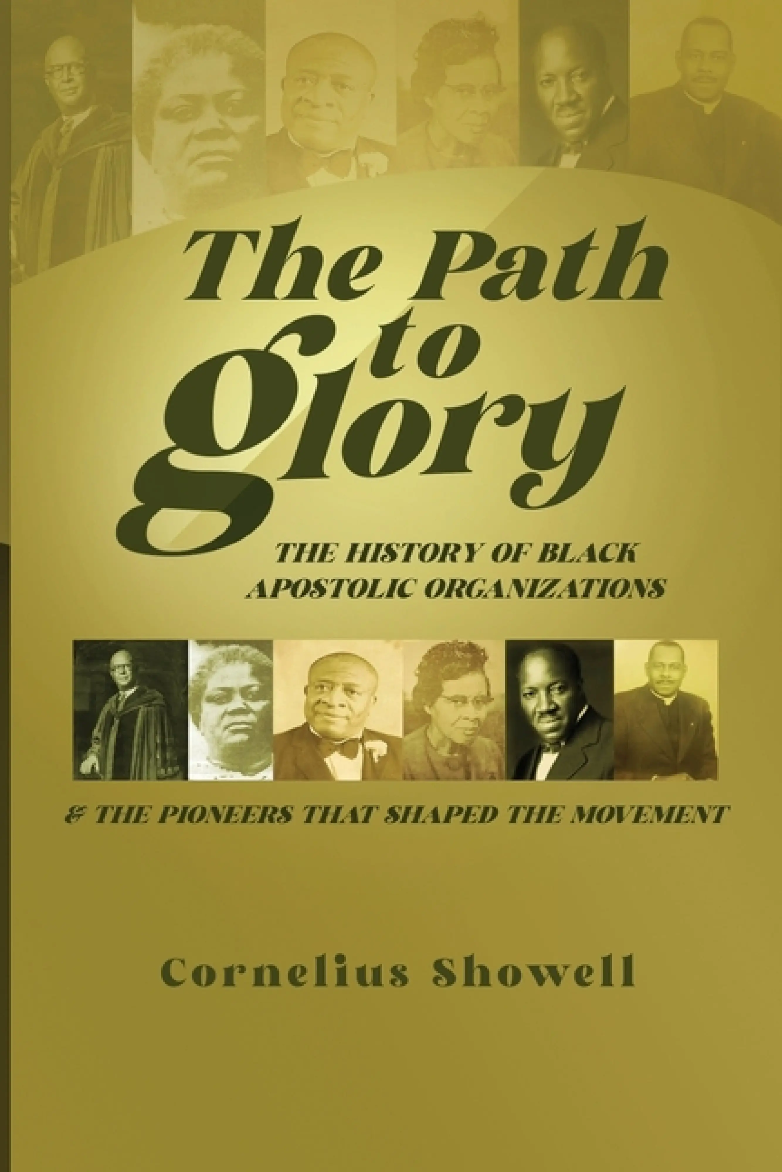 The Path to Glory: Pioneers and Leaders of the Black Apostolic Movement ...