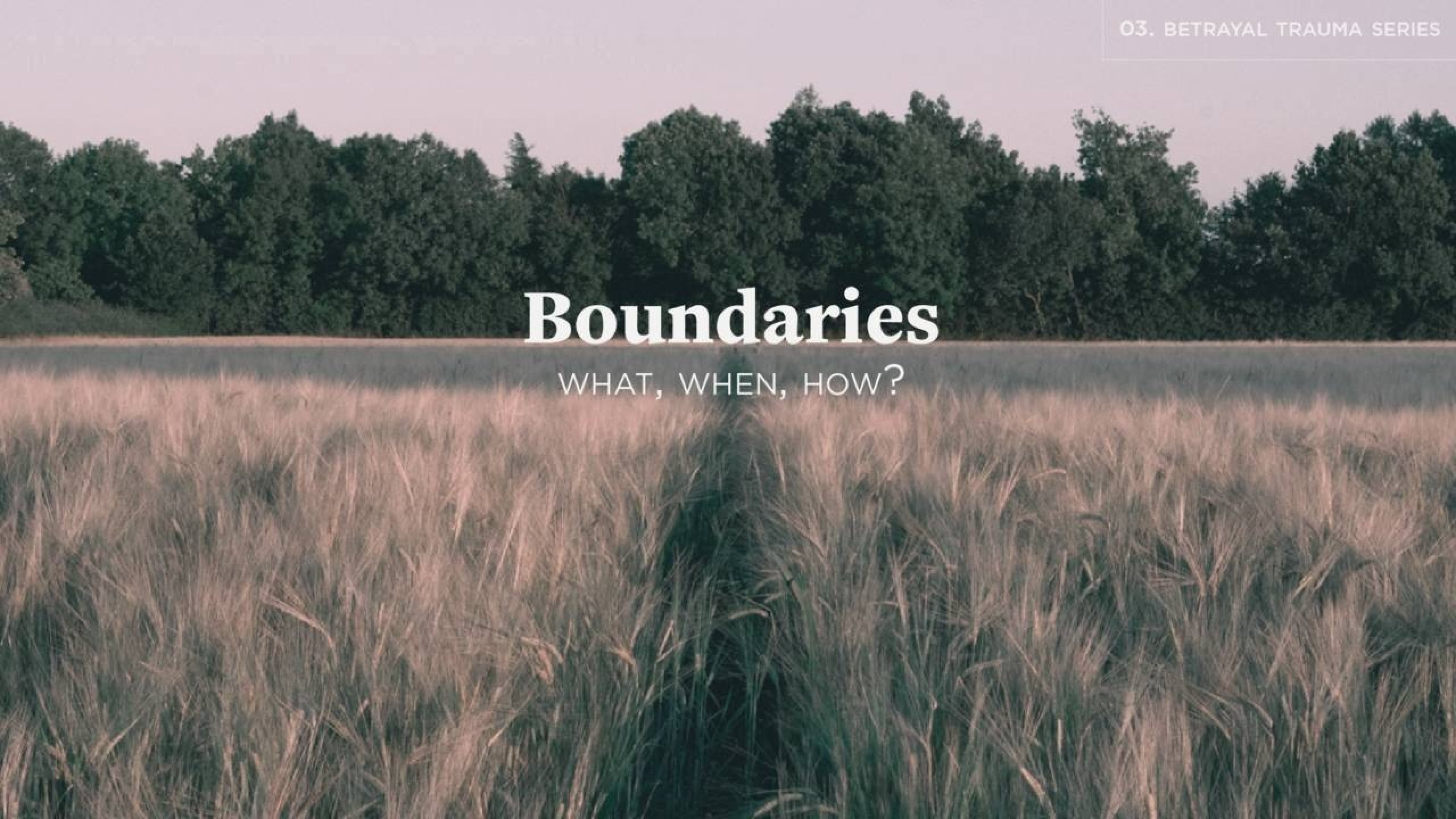 Boundaries - What, When, How?