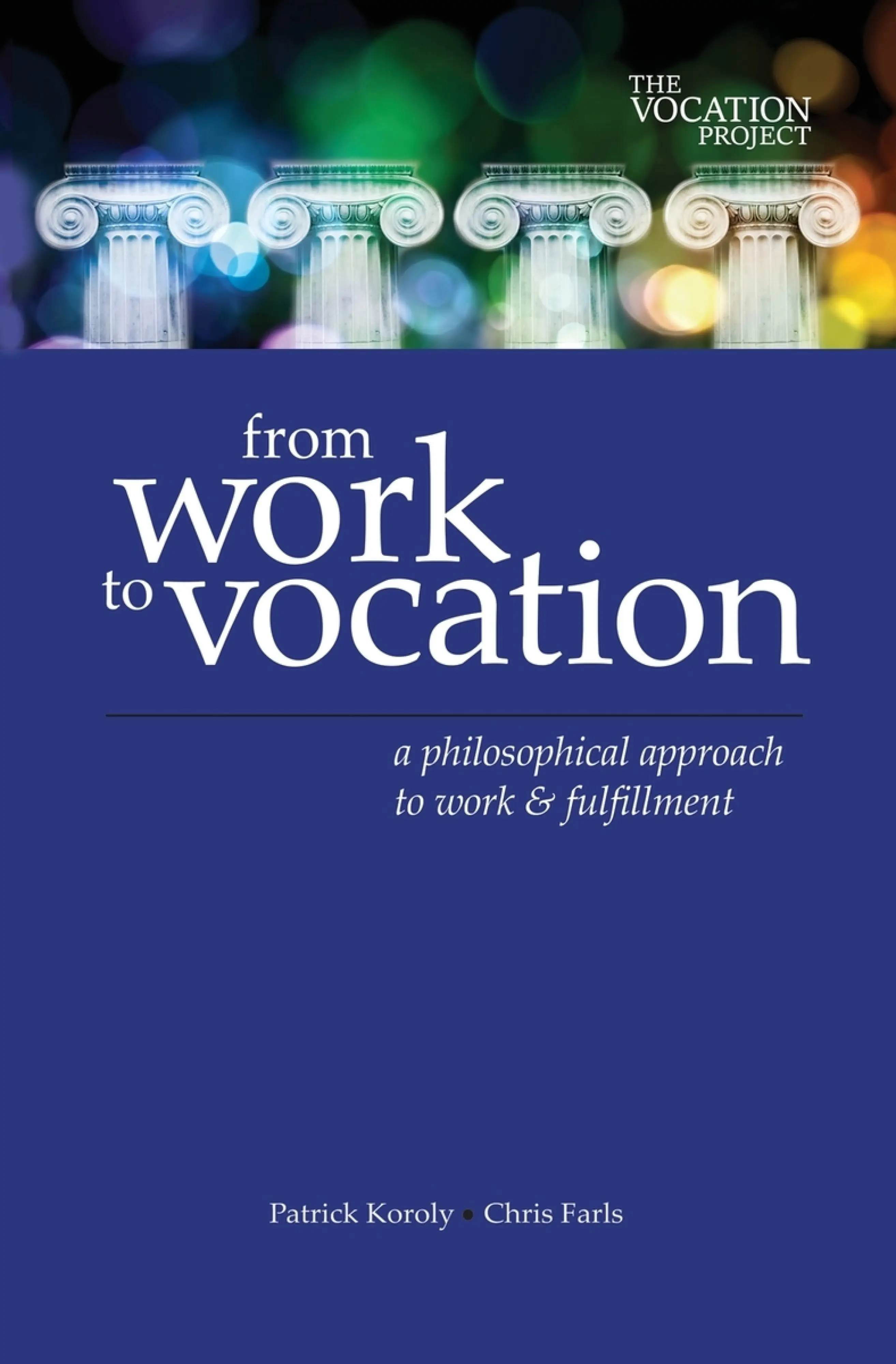 Vocation Works From Work to Vocation: A Philosophical Approach to Work & Fulfillment ...