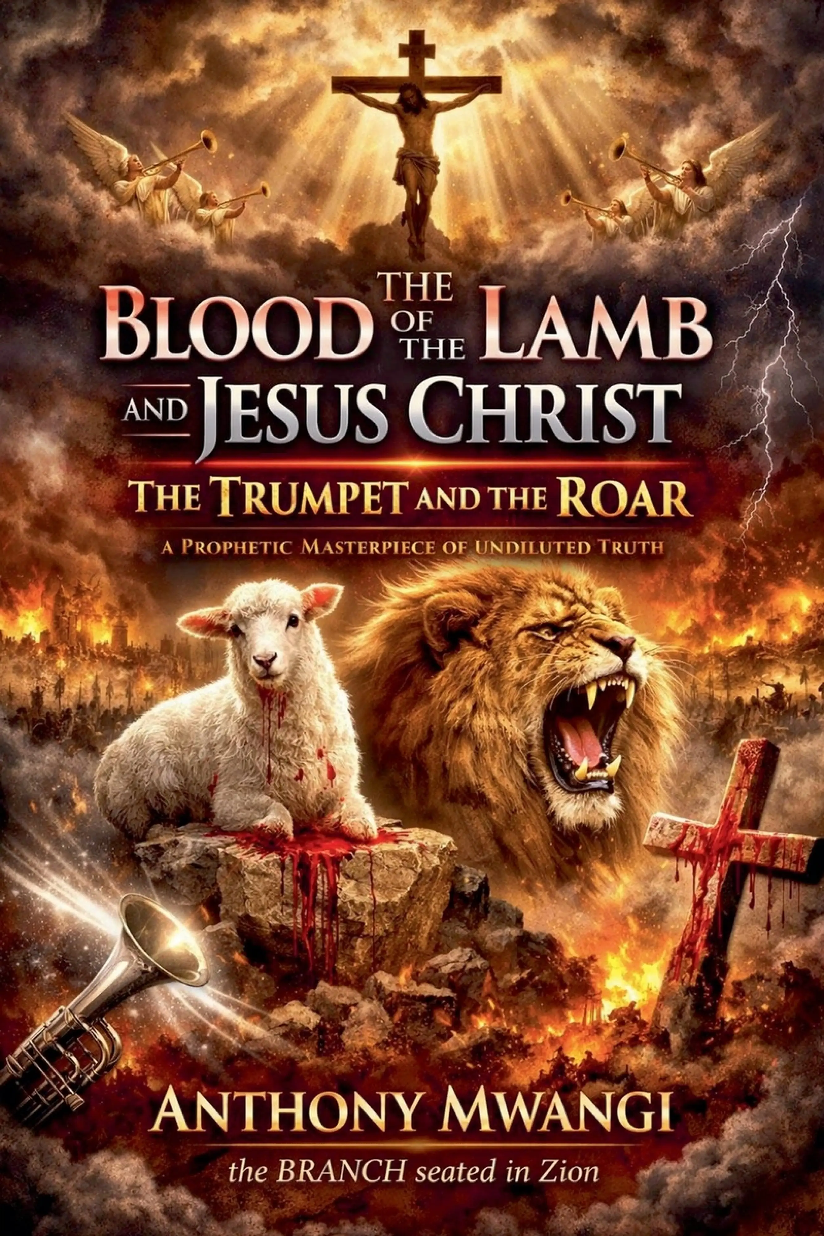 The Blood of the Lamb and Jesus Christ: The Trumpet and the Roar: Free Delivery when you spend £ ...